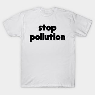 Stop Pollution: Climate Action, Alternative Energy, Extinction, Reduce Your Impact, Resistance, Help The Environment, Conservation Sustainable Growth, Solar Power, Solar Panel T-Shirt